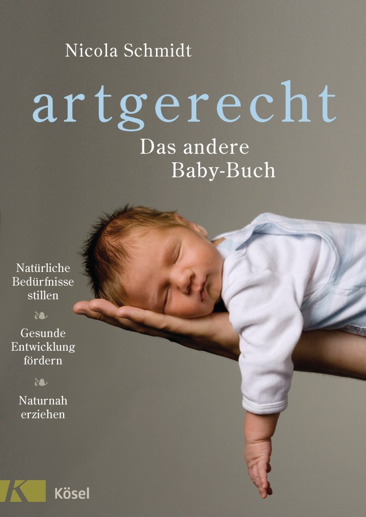 artgerecht - Das andere Baby-Buch von Nicola Schmidt (c) Kösel Verlag