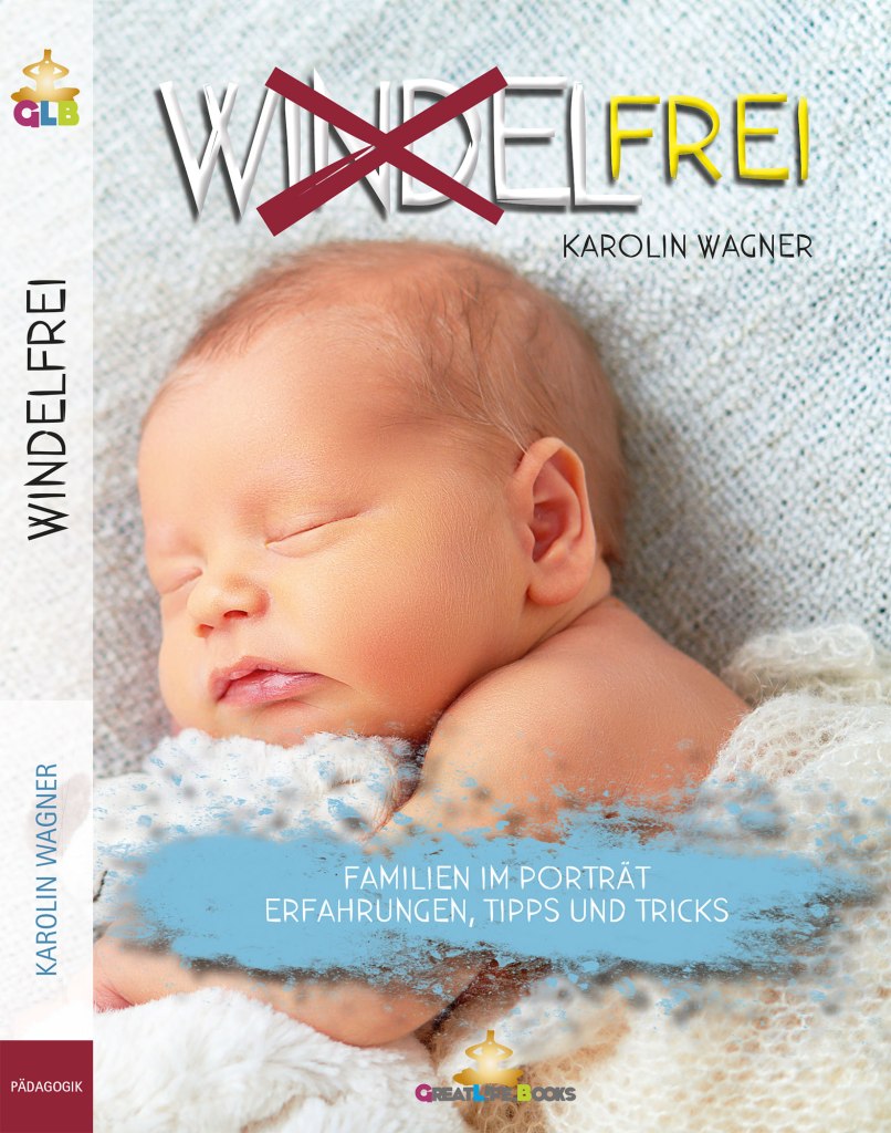 "Windelfrei" von Karolin Wagner, (c) GreatLife Books / Alea Active GmbH