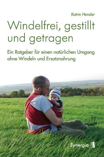 "Windelfrei, gestillt und getragen" von Katrin Hensler auf Windelfreibaby.de, (c) Synergia